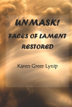 Paperback Unmask! Faces of Lament Restored Book