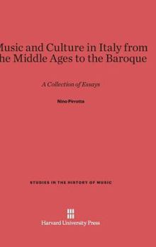 Hardcover Music and Culture in Italy from the Middle Ages to the Baroque: A Collection of Essays Book