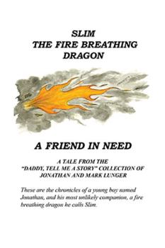 Paperback Slim the Fire Breathing Dragon A Friend in Need Book