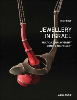 Hardcover Jewellery in Israel: Multicultural Diversity 1948 to the Present Book