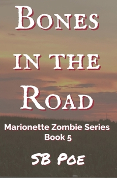 Paperback Bones in the Road: Marionette Zombie Series Book 5 Book