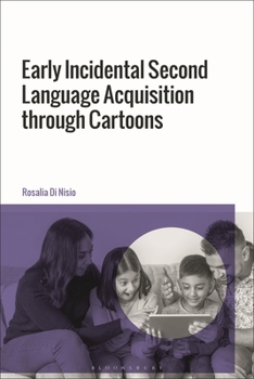 Hardcover Early Incidental Second Language Acquisition Through Cartoons Book