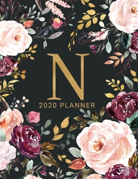 N: 2020 Planner with Letter N Monogram  | One Year Monthly, Weekly, and Daily Calendar for Planning, Goal Setting, and Reflection | Dark Watercolor Floral Design