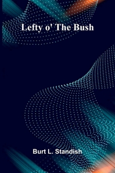 Paperback Lefty o' the bush Book