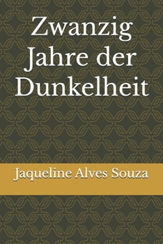 Zwanzig Jahre der Dunkelheit (German Edition)