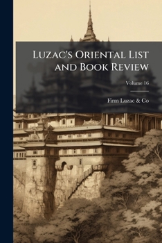 Paperback Luzac's Oriental List and Book Review; Volume 16 Book