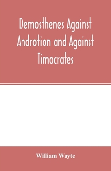 Paperback Demosthenes Against Androtion and Against Timocrates Book