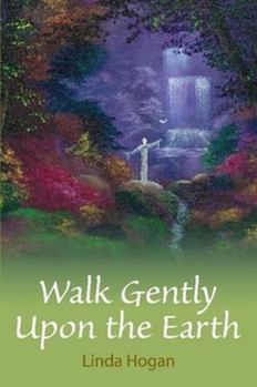 Paperback Walk Gently Upon the Earth Book