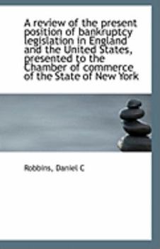 Paperback A Review of the Present Position of Bankruptcy Legislation in England and the United States, Present Book