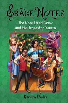 The Good Deed Crew and the Imposter Santa - Book #2 of the Grace Notes