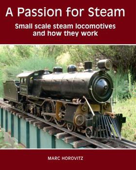 Textbook Binding A passion for steam ( Small scale steam locomotives and how they work) Book