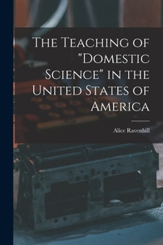 Paperback The Teaching of "domestic Science" in the United States of America Book