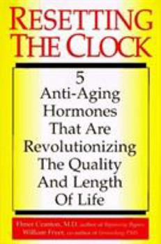 Hardcover Resetting the Clock: Five Anti-Aging Hormones That Improve and Extend Life Book