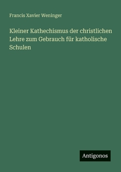 Paperback Kleiner Kathechismus der christlichen Lehre zum Gebrauch für katholische Schulen [German] Book