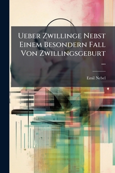 Paperback Ueber Zwillinge Nebst Einem Besondern Fall Von Zwillingsgeburt ... [German] Book