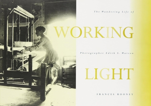 Paperback Working Light: The Wandering Life of Photographer Edith S. Watson Book