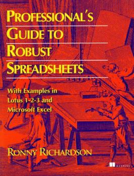 Paperback Professionals Guide to Robust Spreadsheets: Using Examples in Lotus 123 and Microsoft Excel Book