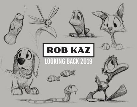 Hardcover Looking Back 2019: The Art of Rob Kaz Book