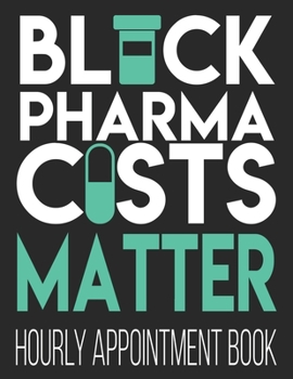 Paperback Black Pharmacists Matter Hourly Appointment Book: African American Pharmacy Christmas 52-Week Undated Professional Daily Schedule Planner Calendar Org Book