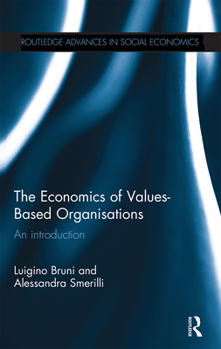 Paperback The Economics of Values-Based Organisations: An Introduction Book