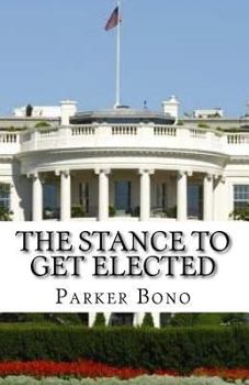 Paperback The Stance To Get Elected Book