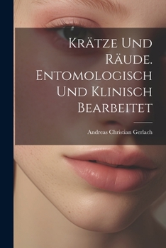 Paperback Krätze und Räude. Entomologisch und klinisch bearbeitet [German] Book