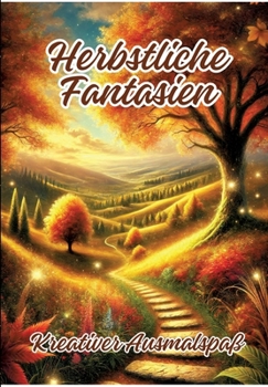 Herbstliche Fantasien: Kreativer Ausmalspaß (German Edition)