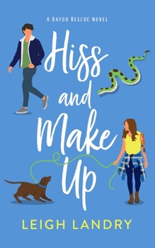 Hiss and Make Up: A Cozy Romantic Mystery - Book #1 of the Bayou Rescue