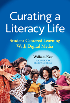 Hardcover Curating a Literacy Life: Student-Centered Learning with Digital Media Book