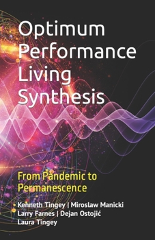 Paperback Optimum Performance Living Synthesis: From Pandemic to Permanescence Book