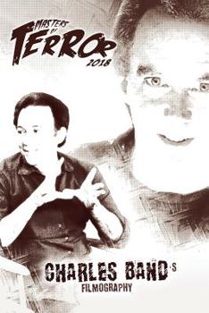 Masters of Terror: Charles Band's Filmography