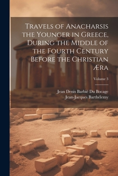 Paperback Travels of Anacharsis the Younger in Greece, During the Middle of the Fourth Century Before the Christian Æra; Volume 3 Book