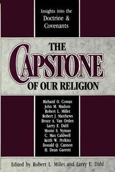 Hardcover The Capstone of Our Religion: Insights Into the Doctrine & Covenants Book