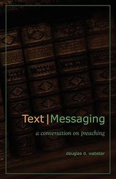 Paperback Text Messaging: A Conversation on Preaching Book