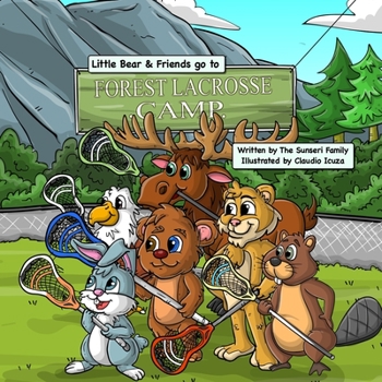 Paperback Forest Lacrosse Camp: A Lacrosse Story with Little Bear & Friends Book