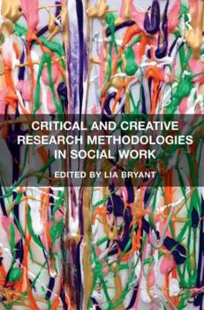 Hardcover Critical and Creative Research Methodologies in Social Work Book