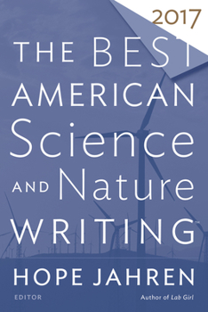 The Best American Science and Nature Writing 2017 - Book #2017 of the Best American Science and Nature Writing