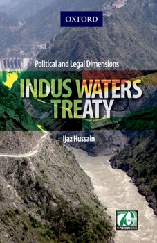 Hardcover Indus Waters Treaty: Political and Legal Dimensions Book