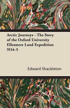 Paperback Arctic Journeys - The Story of the Oxford University Ellesmere Land Expedition !934-5 Book