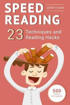 Paperback Speed Reading: Guide To Get Your Foot In The Door Of The Speed Reading. 23 Techniques And Reading Hacks With 5 Effective Postures For Book
