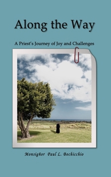 Hardcover Along The Way: A Priest's Journey of Joys and Challenges Book