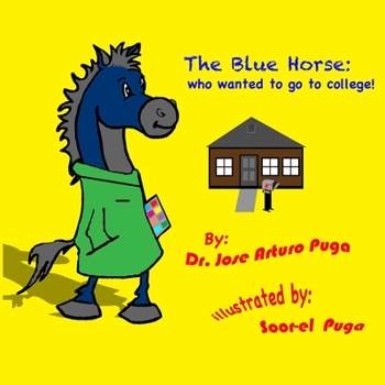 Paperback The Blue Horse Who Wanted to go to College Book