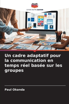 Paperback Un cadre adaptatif pour la communication en temps réel basée sur les groupes [French] Book