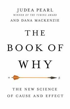 Hardcover The Book of Why: The New Science of Cause and Effect Book