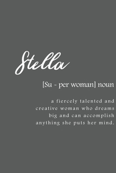 Stella: Women Definition - Personalized Notebook Blank Journal Lined Gift For Women Girls And Students