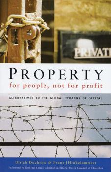 Paperback Property for People, Not for Profit: Alternatives to the Global Tyranny of Capital Book