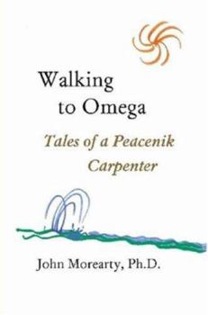 Paperback Walking to Omega: Tales of a Peacenik Carpenter Book