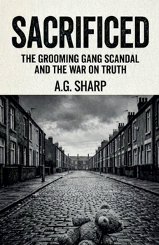 Paperback Sacrificed The Grooming Gang Scandal And The War On Truth Book