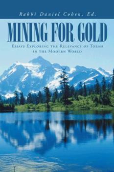 Paperback Mining for Gold: Essays Exploring the Relevancy of Torah in the Modern World Book