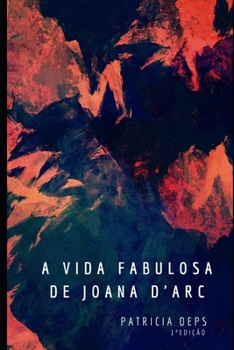 Paperback A vida fabulosa de Joana d'Arc [Portuguese] Book